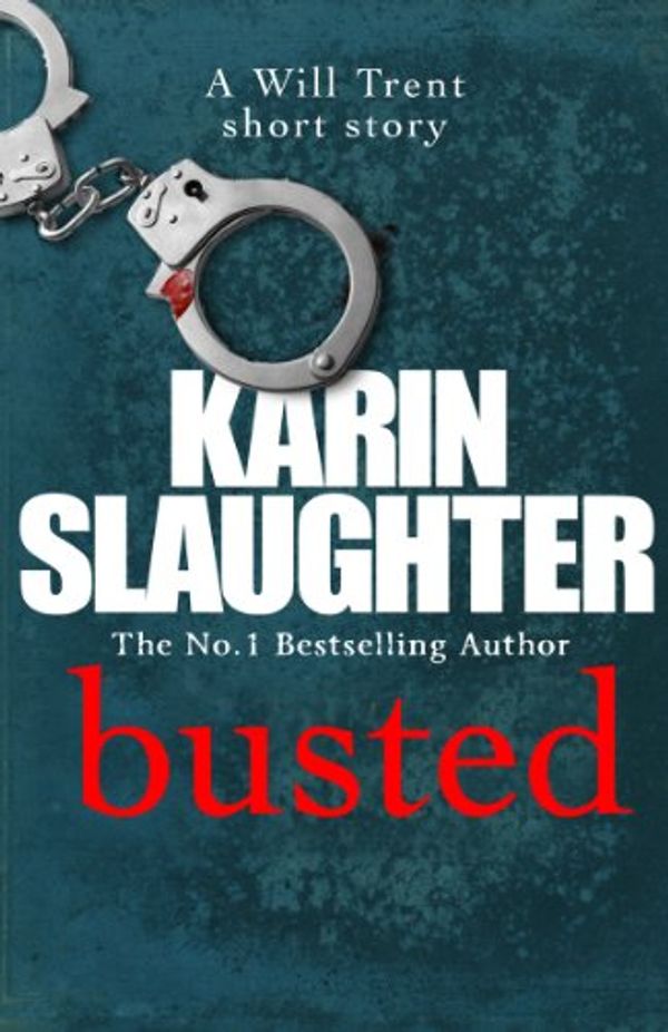 Cover Art for B00C2SNR12, Busted (The Will Trent Series) by Karin Slaughter