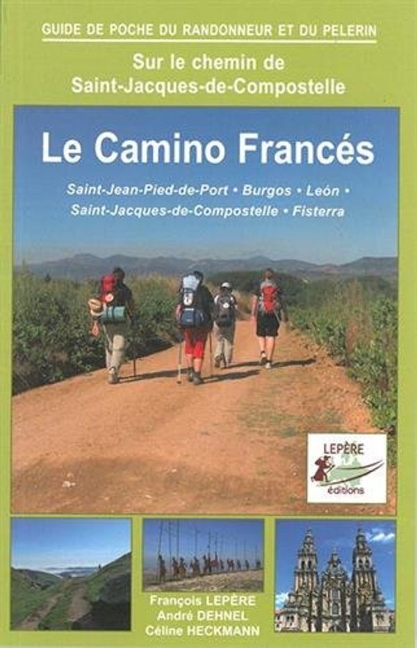 Cover Art for 9782915156614, Camino frances : St-Jean-pied-port Burgos Léon by François Lepère