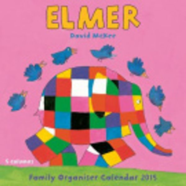 Cover Art for 9781783612499, Elmer the Patchwork Elephant family organiser wall calendar 2015 (Art calendar) (Flame Tree Publishing) by Unknown