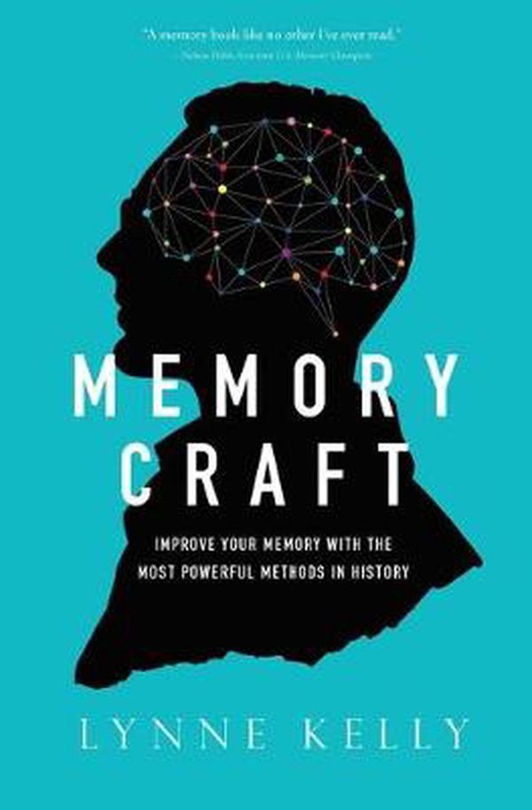Cover Art for 9781643136882, Memory Craft: Improve Your Memory with the Most Powerful Methods in History by Lynne Kelly