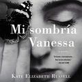 Cover Art for B07X6HDHWG, Mi sombría Vanessa [My Dark Vanessa] by Kate Elizabeth Russell
