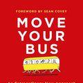 Cover Art for 9781471151705, Move Your BusAn Extraordinary New Approach to Accelerating S... by Ron Clark