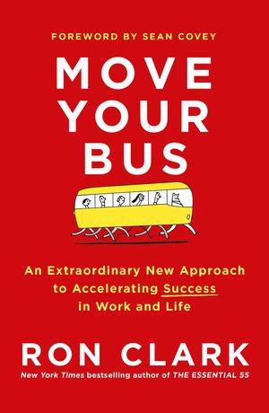 Cover Art for 9781471151705, Move Your BusAn Extraordinary New Approach to Accelerating S... by Ron Clark