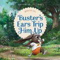 Cover Art for 9781948130257, Buster's Ears Trip Him Up: When You Fail (Good News for Little Hearts) by Edward T. Welch