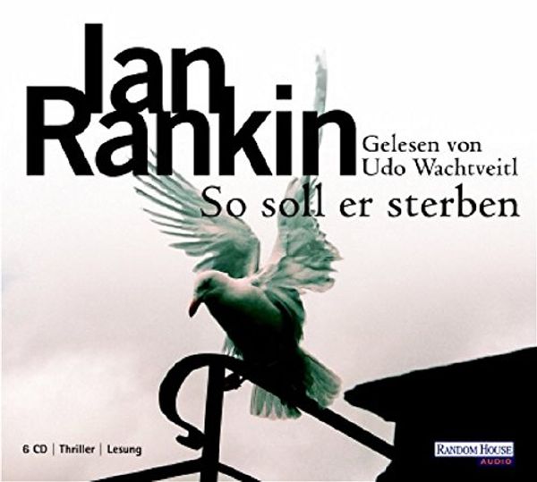 Cover Art for 9783866040038, So soll er sterben by Ian Rankin, Jack Harvey, Udo Wachtveitl