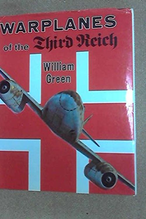 Cover Art for 9780356023823, Warplanes of the Third Reich by William Green