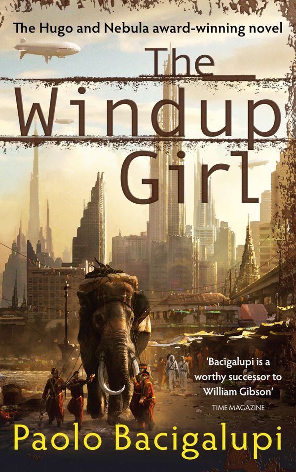 Cover Art for 9780356500539, The Windup Girl by Paolo Bacigalupi