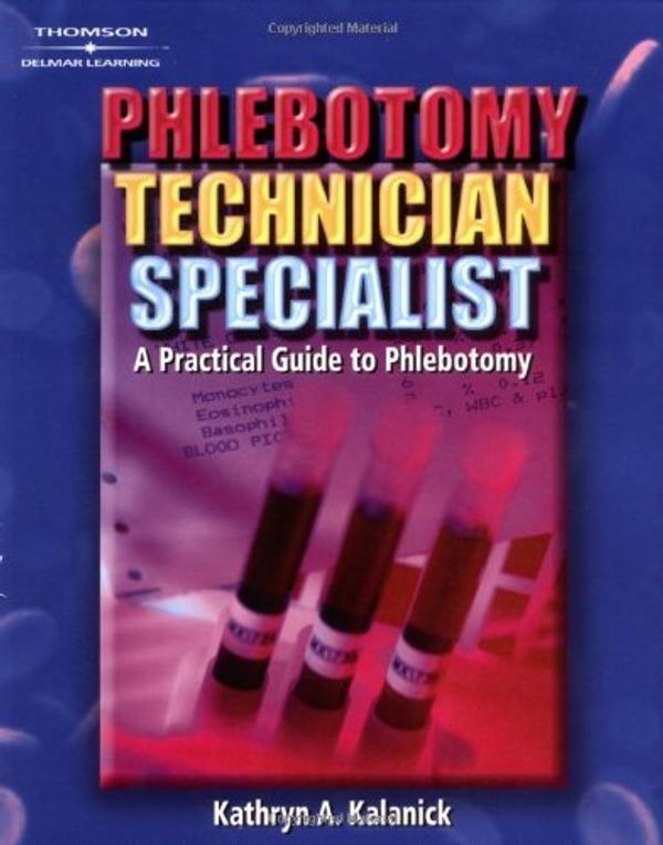 Cover Art for 9780766823464, Phlebotomy Technician Specialist by Kathryn Kalanick