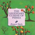 Cover Art for 9781566564137, The Legendary Cuisine of Persia by Margaret Shaida