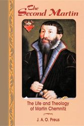 Cover Art for 9780570046455, The Second Martin: The Life and Theology of Martin Chemnitz by J. A. O. Preus