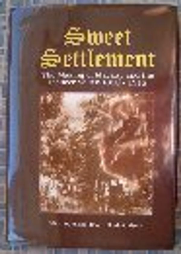Cover Art for 9780908140985, Sweet settlement: The making of Mackay and the Pioneer Valley, 1860-1918 by Edited By Hislop; Booth; Howlett; Myers