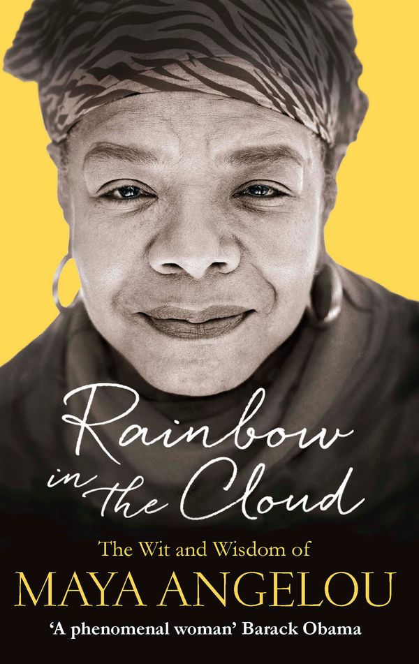 Cover Art for 9780349006147, Rainbow in the Cloud: The Wit and Wisdom of Maya Angelou by Maya Angelou
