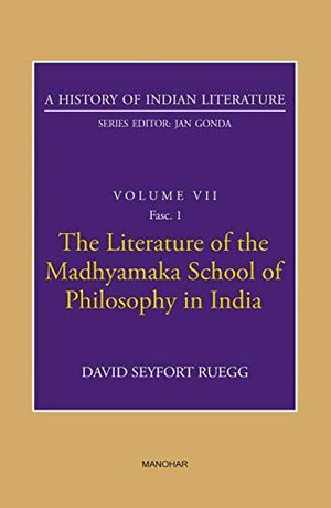 Cover Art for 9789388540506, A History of Indian Literarture: Volume VII: The Literature of the Madhyamaka School of Philosophy in India by David Seyfort Ruegg