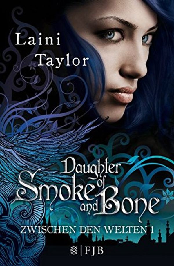 Cover Art for 9783596191987, Daughter Of Smoke And Bone: Zwischen den Welten 1 by Laini Taylor