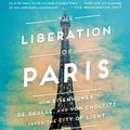 Cover Art for 9781501164934, The Liberation of Paris by Jean Edward Smith