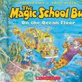 Cover Art for 9780545227513, The Magic School Bus on the Ocean Floor by Joanna Cole