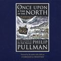 Cover Art for 9781407042008, Once Upon a Time in the North by Philip Pullman, John Lawrence, Philip Pullman