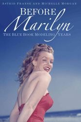 Cover Art for 9781250085900, Before Marilyn: The Blue Book Modeling Years by Astrid Franse