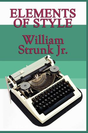 Cover Art for 9781625585004, Elements of Style by William, Jr. Strunk