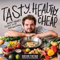 Cover Art for 9780760382219, Tasty, Healthy, Cheap by Kevin Tatar