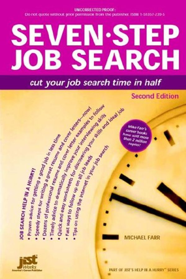 Cover Art for 9781593572396, Seven-Step Job Search: Cut Your Job Search Time in Half (Help in a Hurry) by J. Michael Farr
