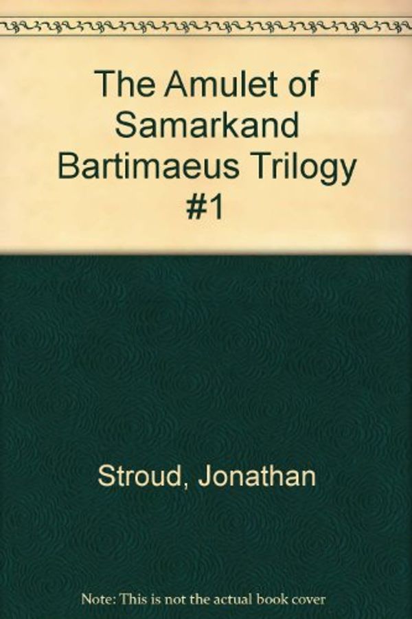 Cover Art for B0069X4D7I, The Amulet of Samarkand Bartimaeus Trilogy #1 by Jonathan Stroud