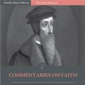 Cover Art for 9781475300949, John Calvins Commentaries on Faith (Illustrated Edition) by John Calvin