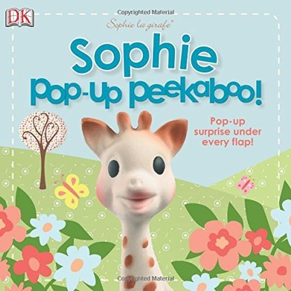 Cover Art for 9781465420411, Sophie La Girafe: Pop-Up Peekaboo Sophie! by Dk