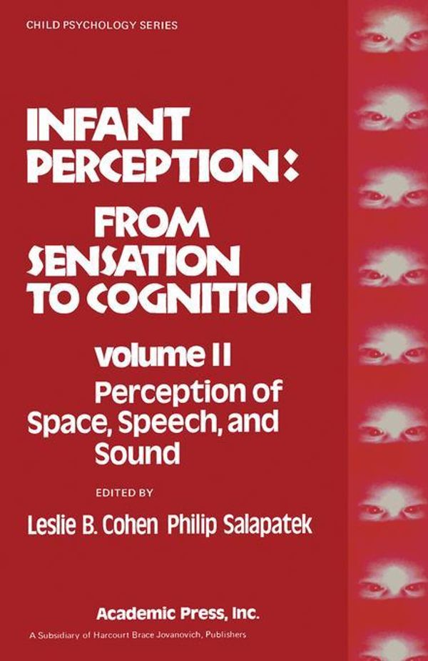 Cover Art for 9781483271019, Infant Perception: From Sensation to Cognition: Perception of Space, Speech, and Sound by Cohen, Leslie B.