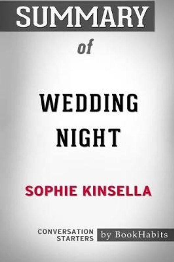 Cover Art for 9781388932787, Summary of Wedding Night by Sophie Kinsella: Conversation Starters by Bookhabits