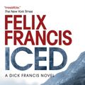 Cover Art for 9781639102921, Iced by Felix Francis