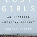 Cover Art for 9780062183637, Lost Girls by Robert Kolker