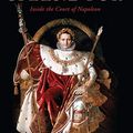 Cover Art for B07PBLPSCZ, The Eagle in Splendour: Inside the Court of Napoleon by Philip Mansel