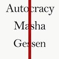 Cover Art for B088KPCJ2N, Surviving Autocracy by Masha Gessen