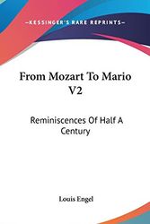 Cover Art for 9780548140659, From Mozart to Mario V2: Reminiscences of Half a Century by <b>Louis Engel</b>