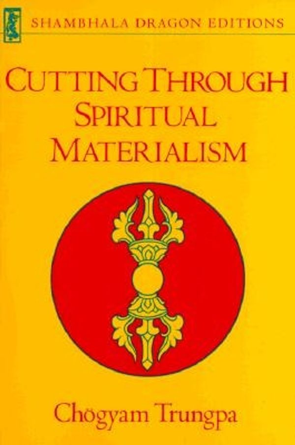Cover Art for 9780877730507, Cutting Through Spiritual Materialism by Chogyam Trungpa