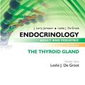 Cover Art for 9780323240642, Endocrinology Adult and Pediatric: The Thyroid Gland by Leslie J. De Groot MD