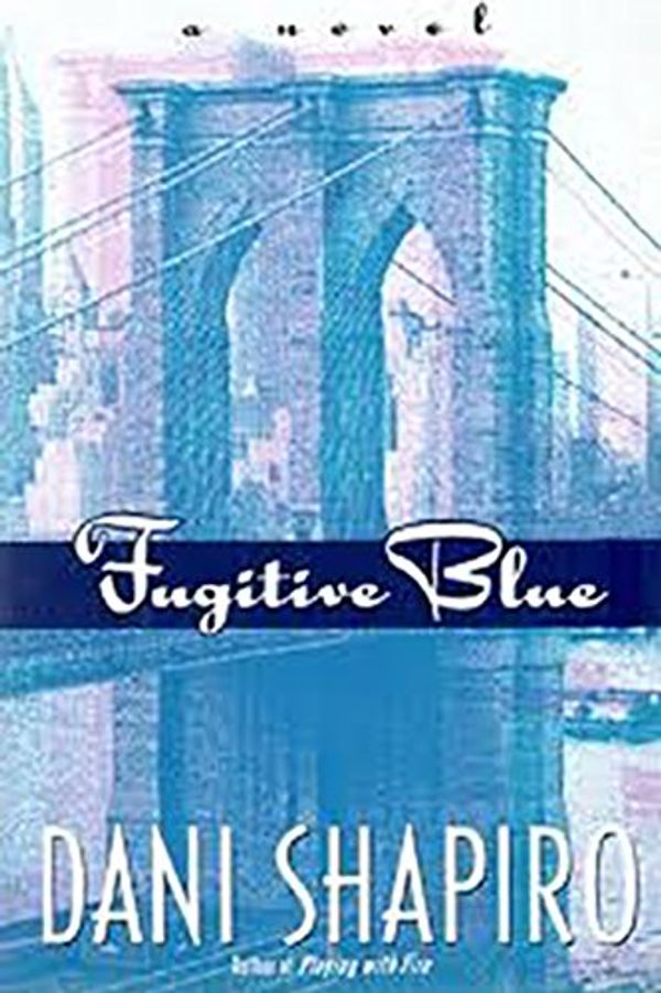Cover Art for 9780385421072, Fugitive Blue by Dani Shapiro