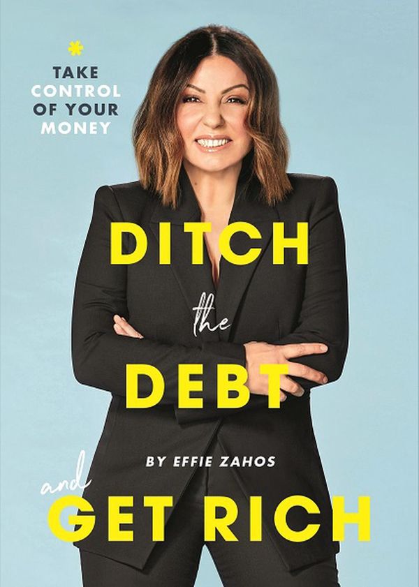 Cover Art for 9781925865585, Ditch Your Debt and Get Rich by Effie Zahos