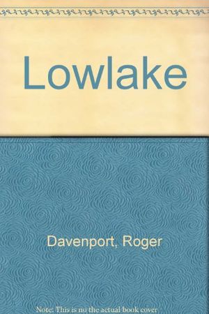 Cover Art for 9780439994903, Lowlake by Roger Davenport