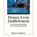 Cover Art for 9783257243888, Endlich mein: Commissario Brunettis vierundzwanzigster Fall by Donna Leon