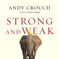 Cover Art for 9780830844708, Strong and Weak Pb by Andy Crouch