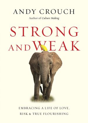 Cover Art for 9780830844708, Strong and Weak Pb by Andy Crouch
