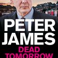 Cover Art for 9781529091083, Dead Tomorrow by Peter James