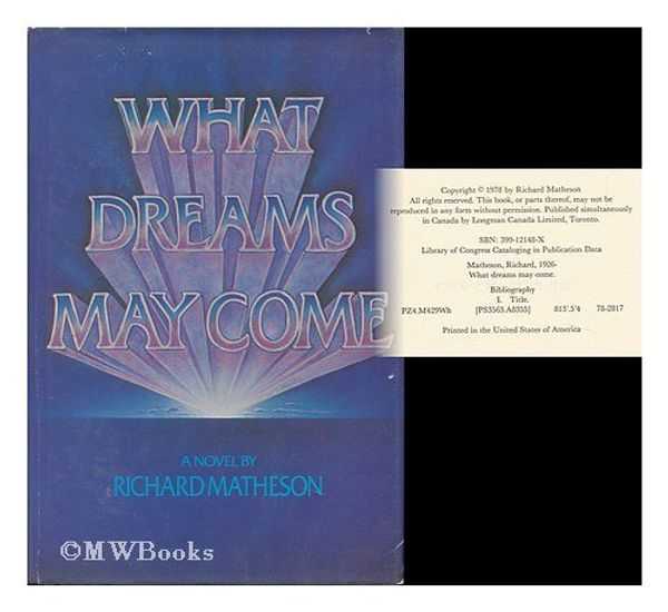 Cover Art for 9780399121487, What Dreams May Come by Richard Matheson