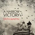 Cover Art for 9780719817694, A Narrow Victory by Faith Martin