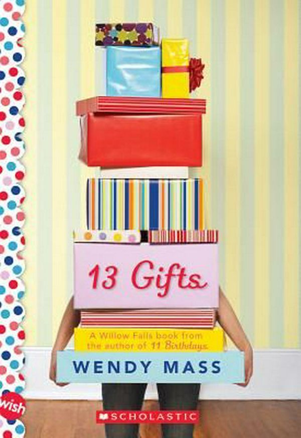 Cover Art for 9780545310048, 13 Gifts by Wendy Mass