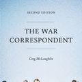 Cover Art for 9780745333182, The War Correspondent by Greg McLaughlin