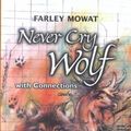 Cover Art for 9780030554582, Never Cry Wolf W/Conn by Farley Mowat