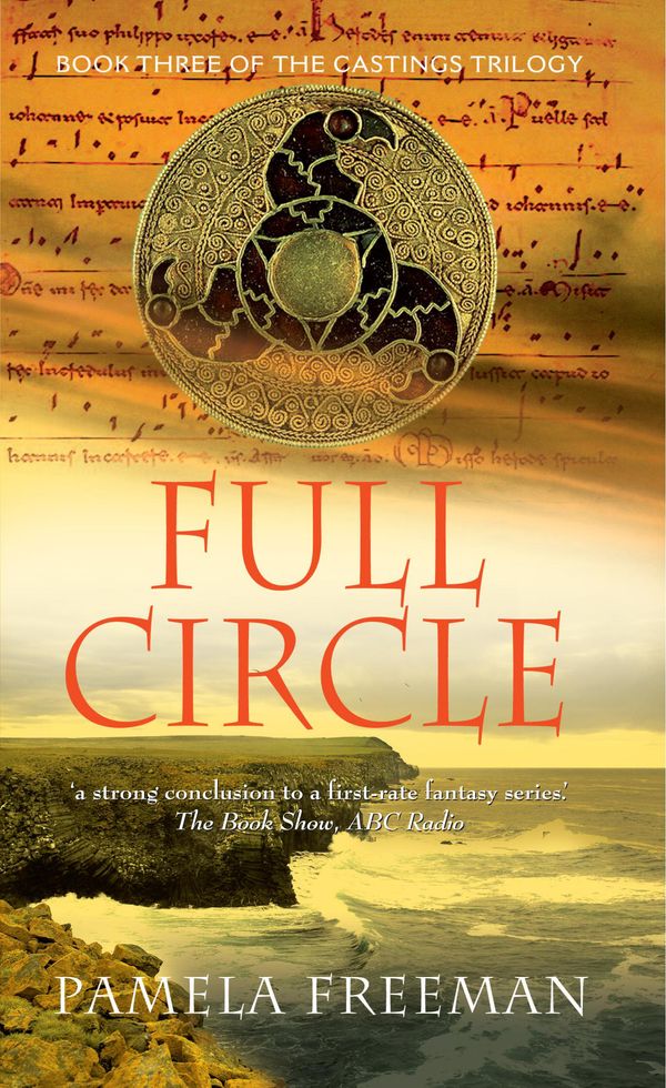 Cover Art for 9780733626302, Full Circle (Castings Trilogy Bk 3) by Pamela Freeman